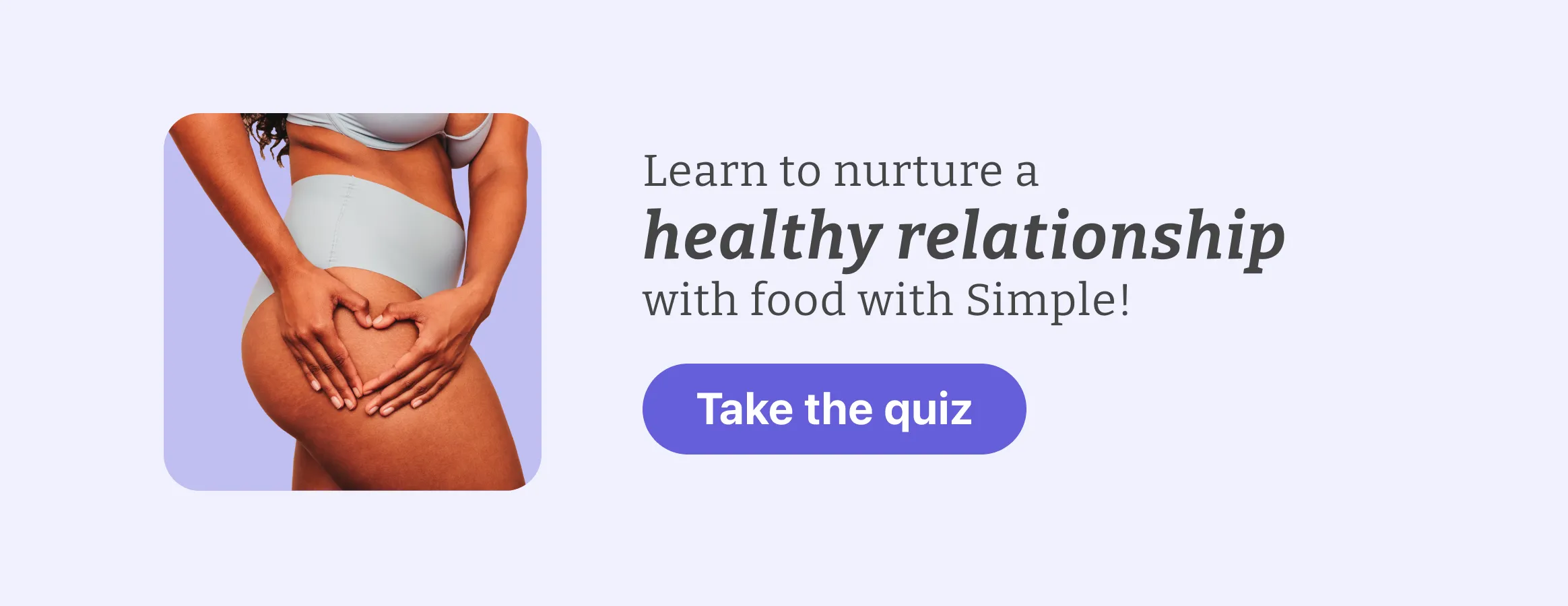 Start your journey to healthier eating habits with Simple app's
compassionate binge eating support