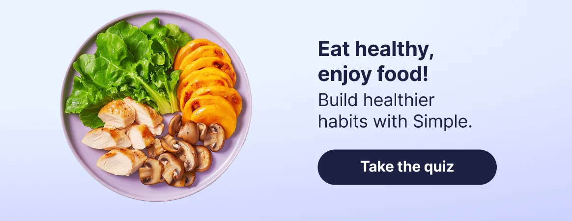 Start your personalized Simple plan with expert guidance for fitness and
nutrition
